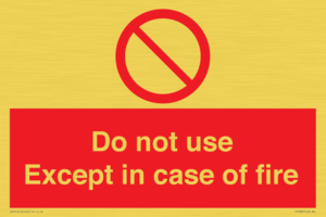 Do not use except in case of fire